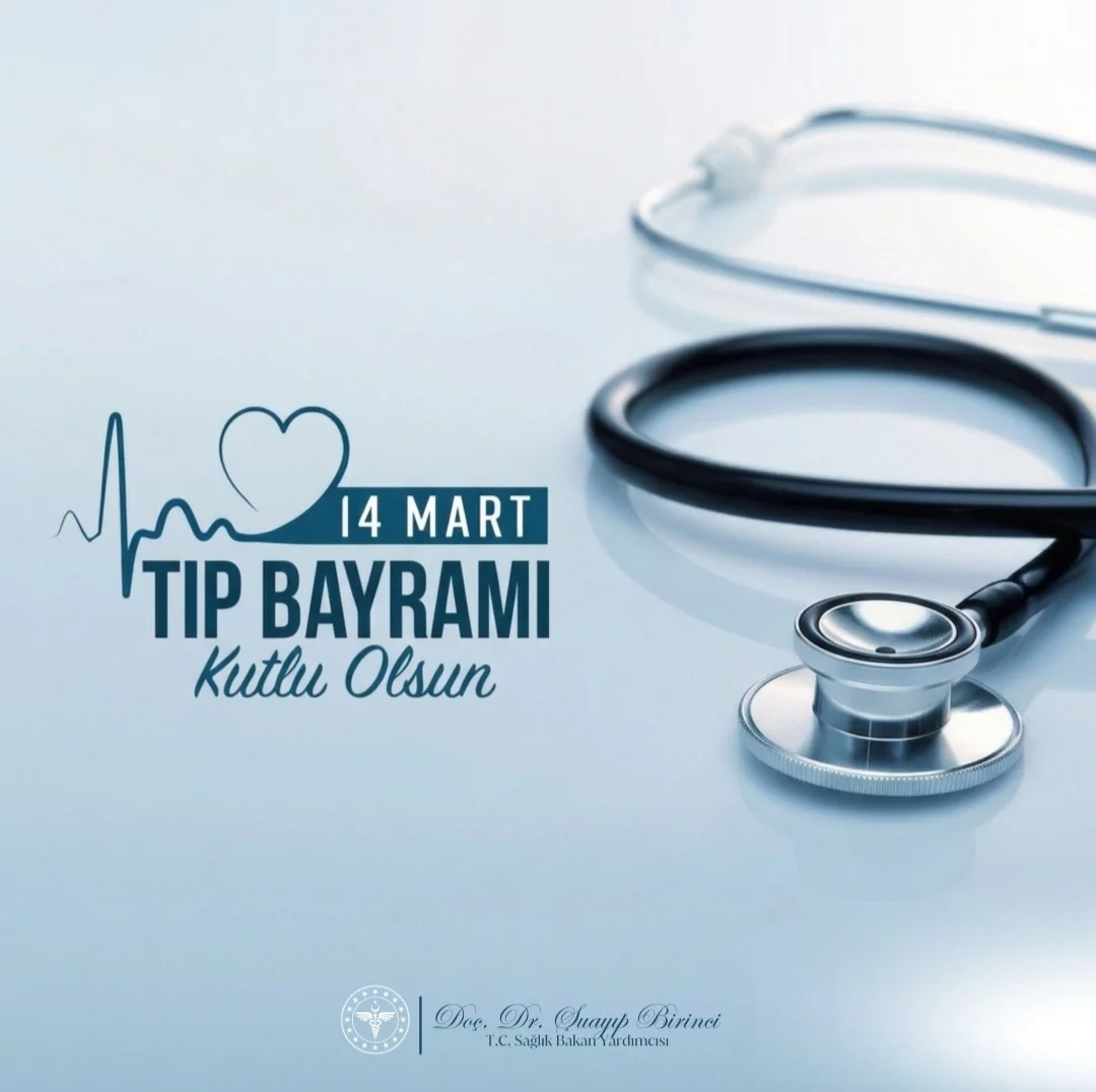 Sağlık Bakan Yardımcısı Şuayip Birinci'nin 14 Mart Tıp Bayramı mesajı