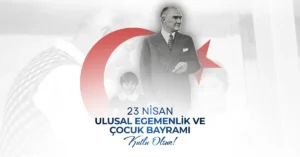 23 Nisan Ulusal Egemenlik ve Çocuk Bayramı kutlamaları