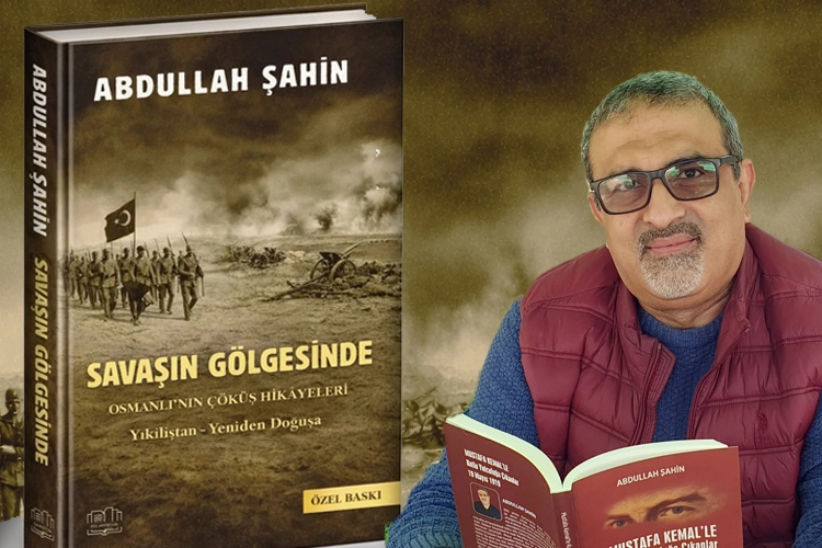 Tarihçi yazar Abdullah Şahin'in Savaşın Gölgesinde adlı yeni çıkan kitabı