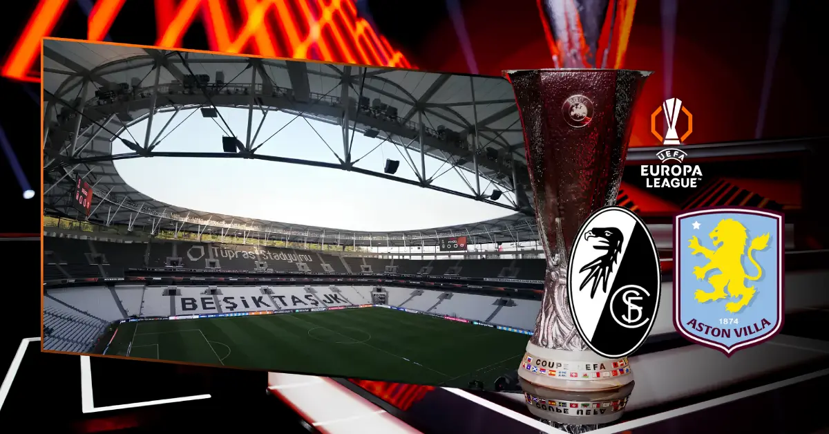 UEFA Avrupa Ligi finalinde karşılaşacak olan Freiburg ve Aston Villa takımlarının logosu ve İstanbul Beşiktaş Park'ın görünümü.
