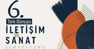 VI. Uluslararası Türk Dünyası İletişim ve Sanat Sempozyumu, Kırgızistan'ın başkenti Bişkek'te gerçekleştirilecek.