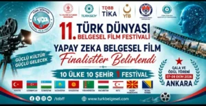 Türk Dünyası 11. Belgesel Film Festivali'nde Yapay Zeka Filmleri Finalist Listesi